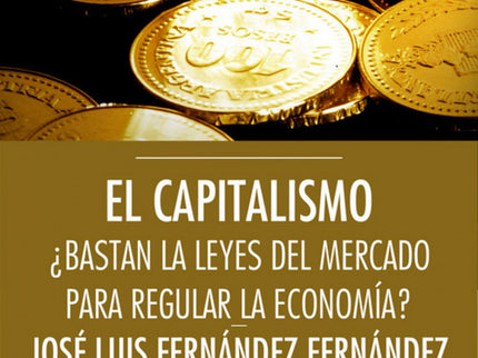 Libro Capitalismo: ¿bastan Las Leyes Del Mercado Para Regular La Economía?: .