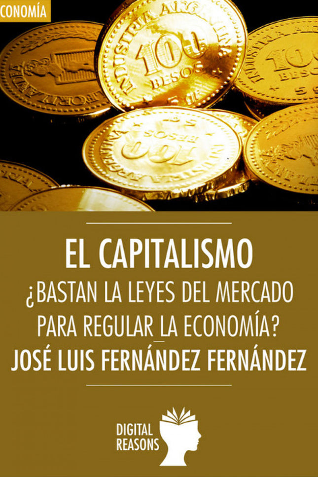 Libro Capitalismo: ¿bastan Las Leyes Del Mercado Para Regular La Economía?: .