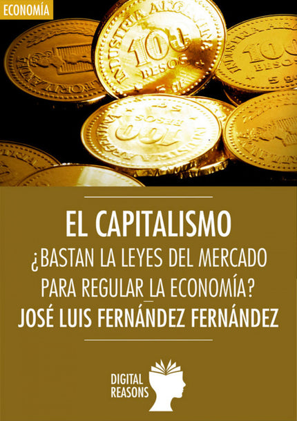 Libro Capitalismo: ¿bastan Las Leyes Del Mercado Para Regular La Economía?: .
