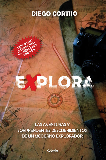 Libro Explora: Sin apoyos y sólo con sus medios, Diego Cortijo se ha aventurado en remotos y peligrosos enclaves del pla