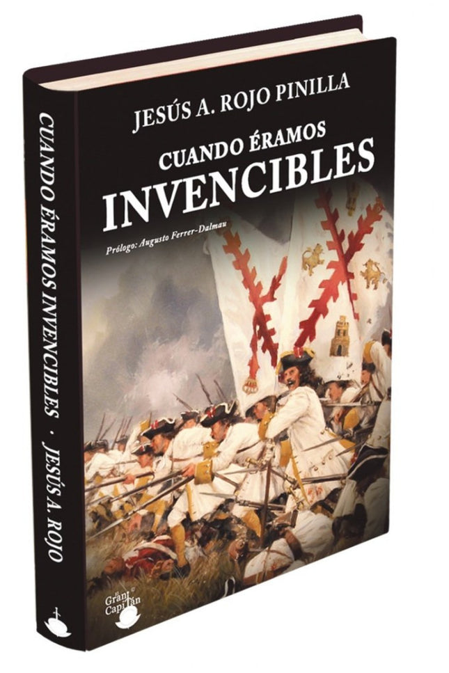 Libro Cuando éramos Invencibles: Describe 36 hazañas para comprender lo que fue el Imperio Español, sacando a la luz a n
