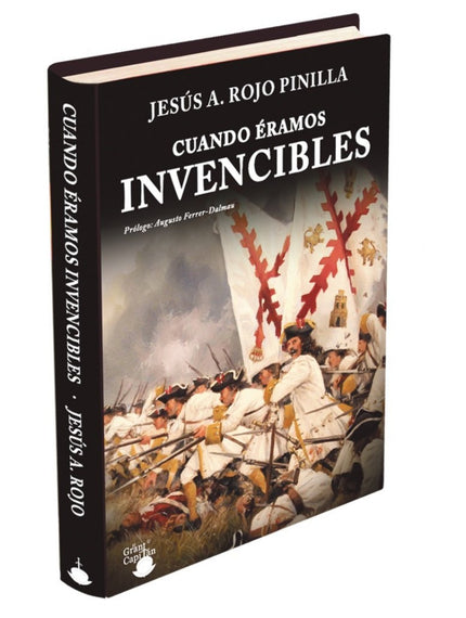 Libro Cuando éramos Invencibles: Describe 36 hazañas para comprender lo que fue el Imperio Español, sacando a la luz a n