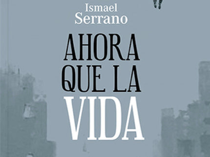 Libro Ahora Que La Vida: Ahora. Fin de semana de cambio de horario y estudiantes preparando barricadas. Ahora más que nu