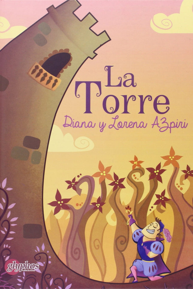 Libro La Torre: Había una vez una torre gigante, una torre desproporcionada, una torre tan alta que si se gritaba desde 