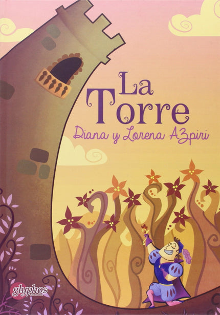 Libro La Torre: Había una vez una torre gigante, una torre desproporcionada, una torre tan alta que si se gritaba desde 