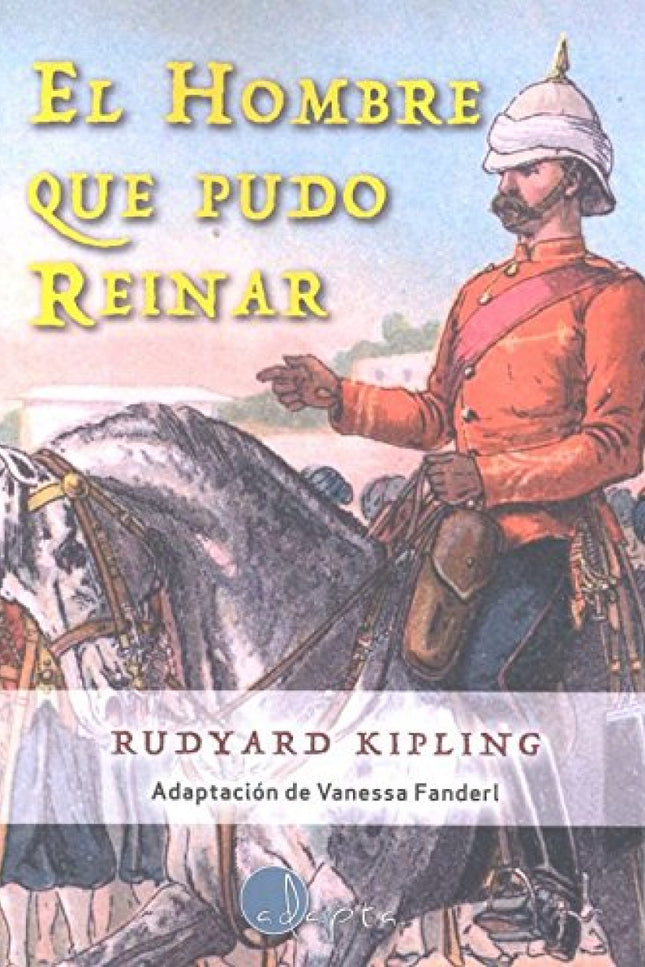 Portada del libro El Hombre Que Pudo Reinar