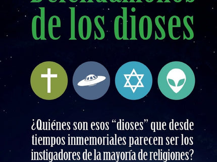 Libro Defendámonos De Los Dioses: ¿Podría ser que los dioses que nos presentan las religiones fuesen unos embaucadores? 
