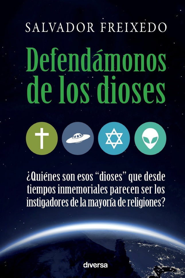 Libro Defendámonos De Los Dioses: ¿Podría ser que los dioses que nos presentan las religiones fuesen unos embaucadores? 