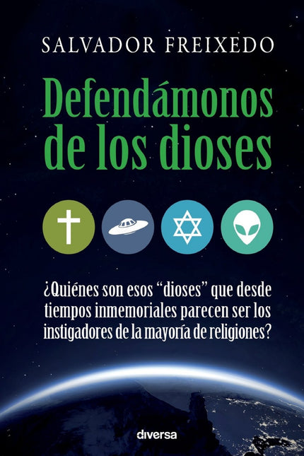 Libro Defendámonos De Los Dioses: ¿Podría ser que los dioses que nos presentan las religiones fuesen unos embaucadores? 