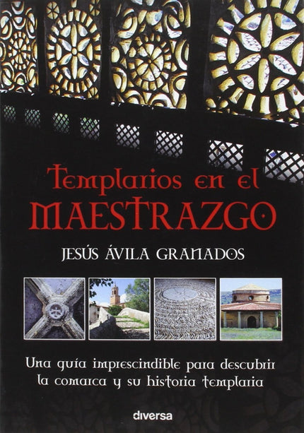 Libro Templarios En El Maestrezgo: Más de 700 años después de su desaparición, la Orden del Temple continúa estando envu