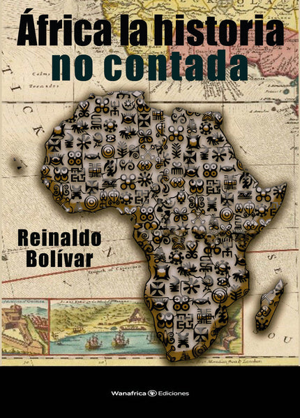 ÁFRICA LA HISTORIA NO CONTADA - Reinaldo Bolívar