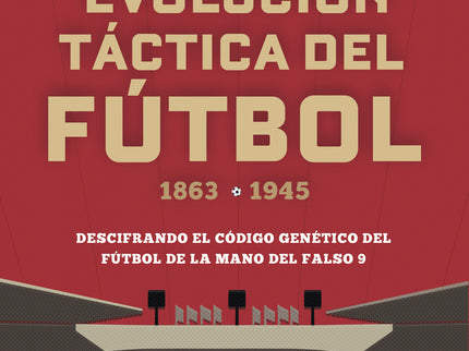 La Evolución Táctica Del Fútbol 1863 - 1945