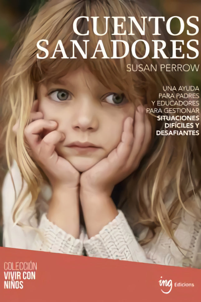 Libro Cuentos Sanadores: Cuentos sanadores es un libro practico para ayudar a tratar situaciones y comportamientos espec