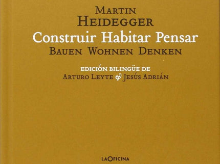 Libro Construir Habitar Pensar (ba: Este libro recoge, en edición bilingüe, una novedosa traducción de Jesús Adrián del 