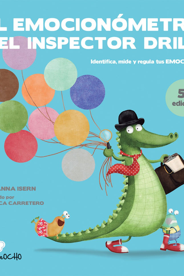 Libro El Emocionómetro Del Inspector Drilo: Diez emociones, diez EMIS para ayudarnos a entenderlas. Y por supuesto nuest