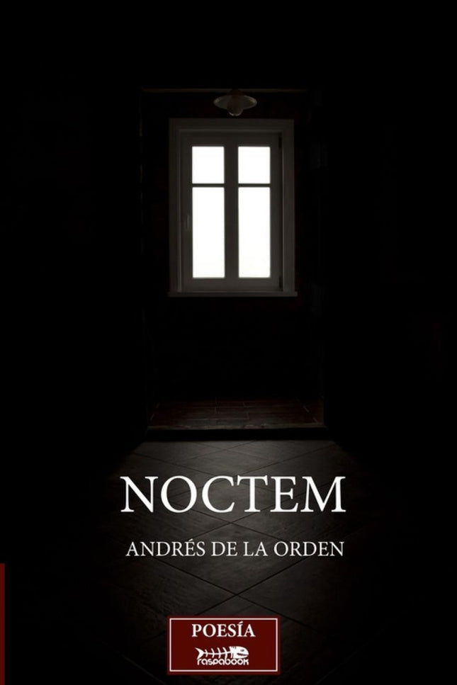Libro Noctem: Exponerse a los versos de Andrés de la Orden es enfrentarse a la verdad más demoledora, a palabras como puños que buscan tu mandíbula con la franqueza letal que tiene su poesía. Sus versos no han nacido con ánimo de ser amables.