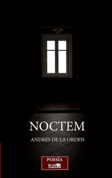 Libro Noctem: Exponerse a los versos de Andrés de la Orden es enfrentarse a la verdad más demoledora, a palabras como puños que buscan tu mandíbula con la franqueza letal que tiene su poesía. Sus versos no han nacido con ánimo de ser amables.