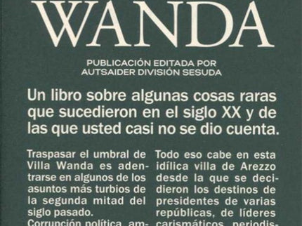Libro Villa Wanda: Un pasquín que hará las delicias de los amantes de lo acojonantemente majareta que resulta la realidad política de todos los tiempos. Si aquí nos creemos en la cumbre de lo top de lo más alto en cuanto a personajes de bizarrismo maléfico, debemos dejar un lugar en el podio para Licio Gelli, habitante de Villa Wanda y gran maestre de la logia Propaganda Dos.