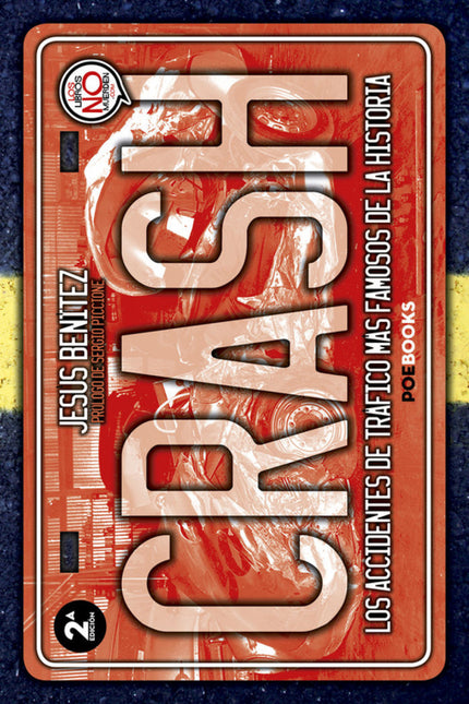 Libro Crash: James Dean, Nino Bravo, Cecilia,Tino Casal, Gracia de Mónaco, Jesús de la Rosa, Fernando Martín, Juanito, L