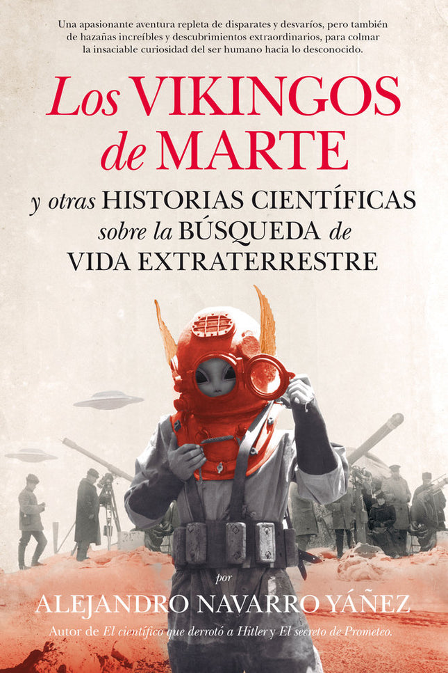 Los vikingos de Marte y otras historias científicas sobre la búsqueda de vida extraterrestre - Alejandro Navarro Yáñez - Libro