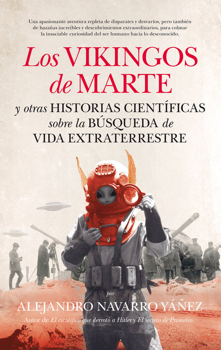 Los vikingos de Marte y otras historias científicas sobre la búsqueda de vida extraterrestre - Alejandro Navarro Yáñez - Libro