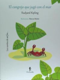 Libro El Cangrejo Que Jugó Con El Mar: Rudyard Kipling, autor de El Libro de la Selva, despliega en esta historia las má