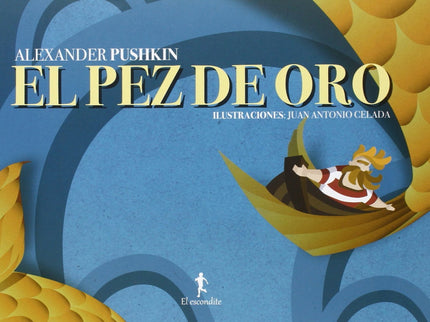 Libro El Pez De Oro: El Universal poeta ruso, Alexander Pushkin, toma para trazar este imprescindible texto, un cuento p