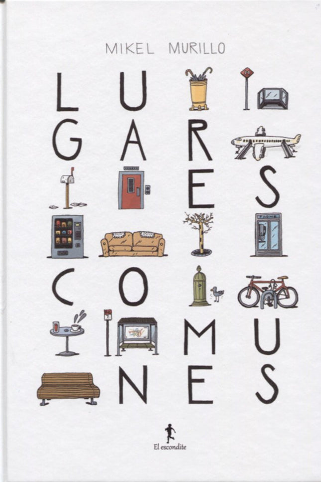 Libro Lugares Comunes: En LUGARES COMUNES, un libro ideal para regalar o para regalarte, Mikel Murillo nos presenta, con