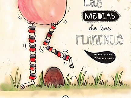 Libro Las Medias De Los Flamencos: Cierta vez, las víboras dieron un gran baile. Invitaron a las ranas y a los sapos, a 