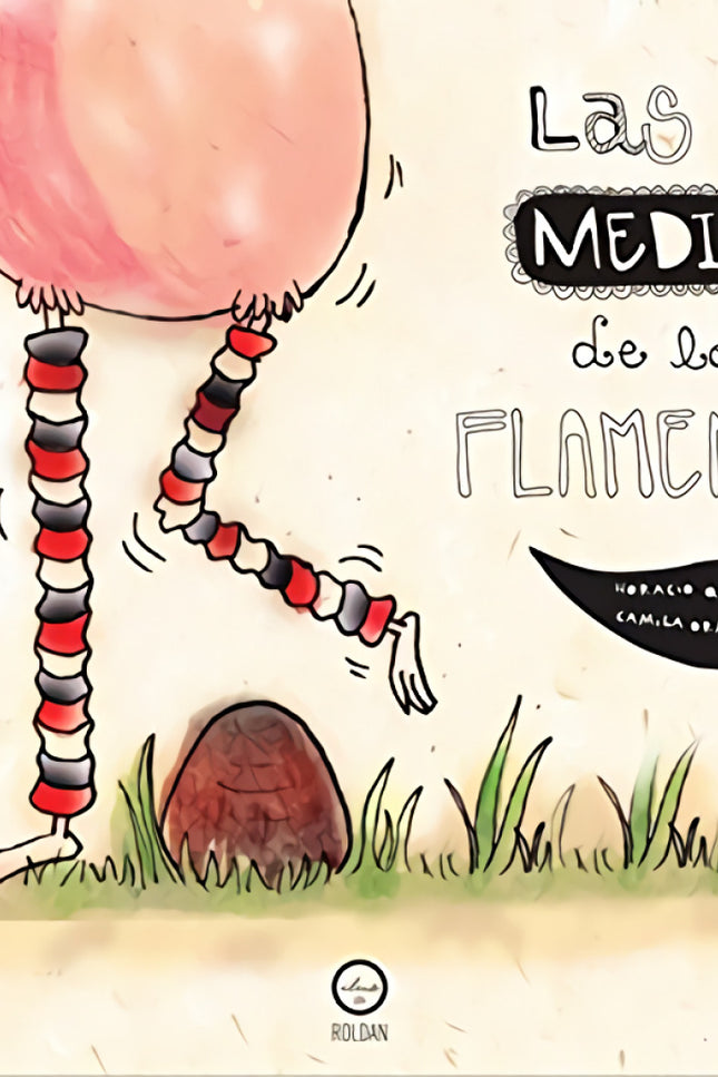 Libro Las Medias De Los Flamencos: Cierta vez, las víboras dieron un gran baile. Invitaron a las ranas y a los sapos, a 
