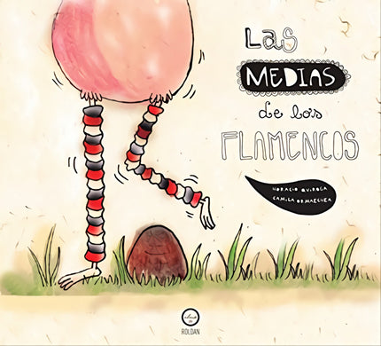 Libro Las Medias De Los Flamencos: Cierta vez, las víboras dieron un gran baile. Invitaron a las ranas y a los sapos, a 