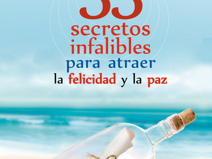 Libro 33 Secretos Infalibes Para Atraer La Felicidad Y La Paz: Para escribir este libro el autor viajó a la localidad in