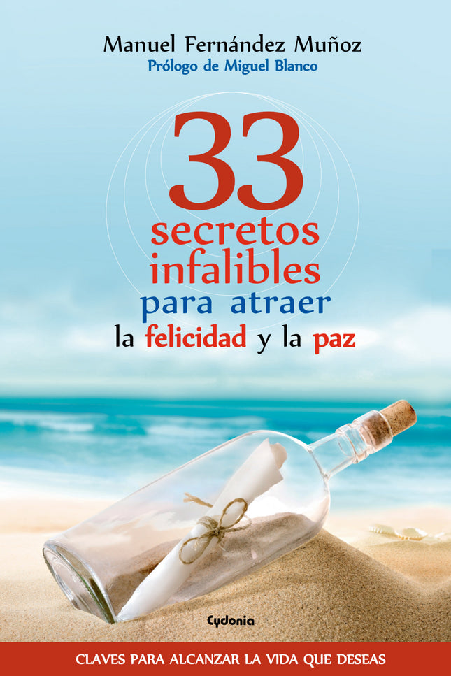 Libro 33 Secretos Infalibes Para Atraer La Felicidad Y La Paz: Para escribir este libro el autor viajó a la localidad in