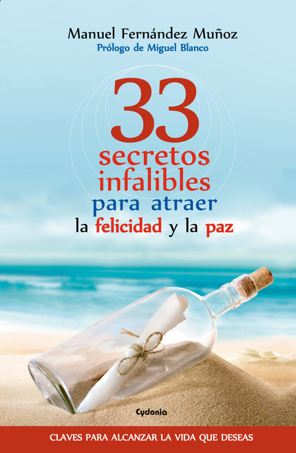 Libro 33 Secretos Infalibes Para Atraer La Felicidad Y La Paz: Para escribir este libro el autor viajó a la localidad in