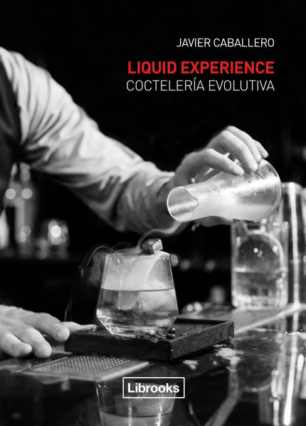 Libro Coctelería Evolutiva: Algo está cambiando detrás de las barras. Javier Caballero revoluciona la coctelería con la 