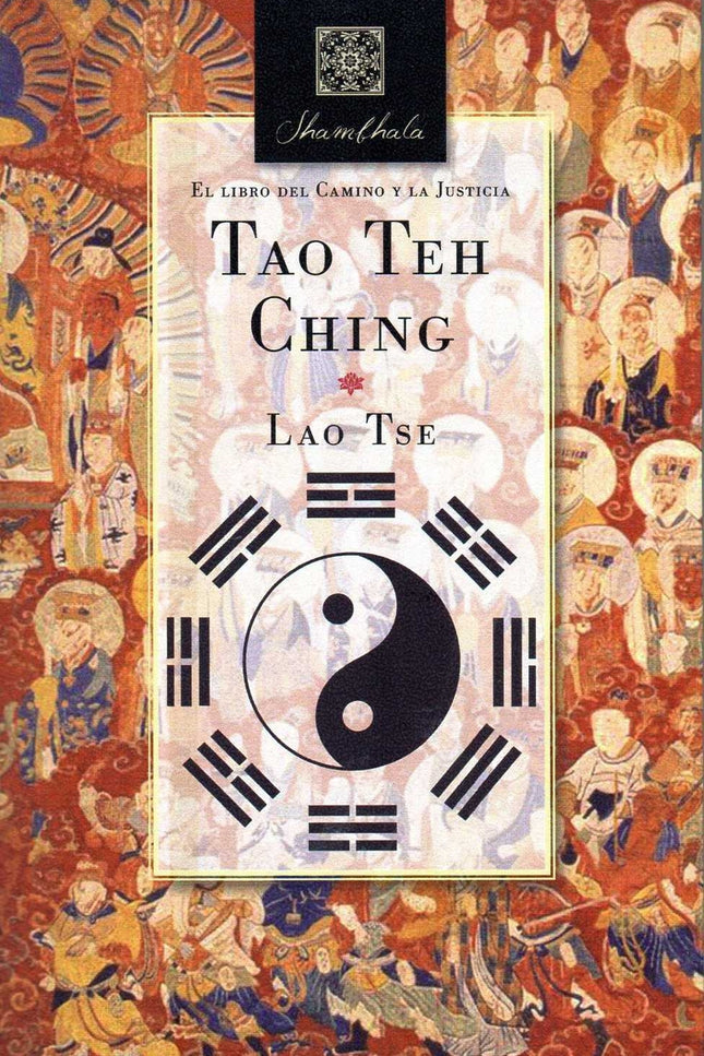 Tao Teh Ching. El Libro Del Camino Y La Justicia
