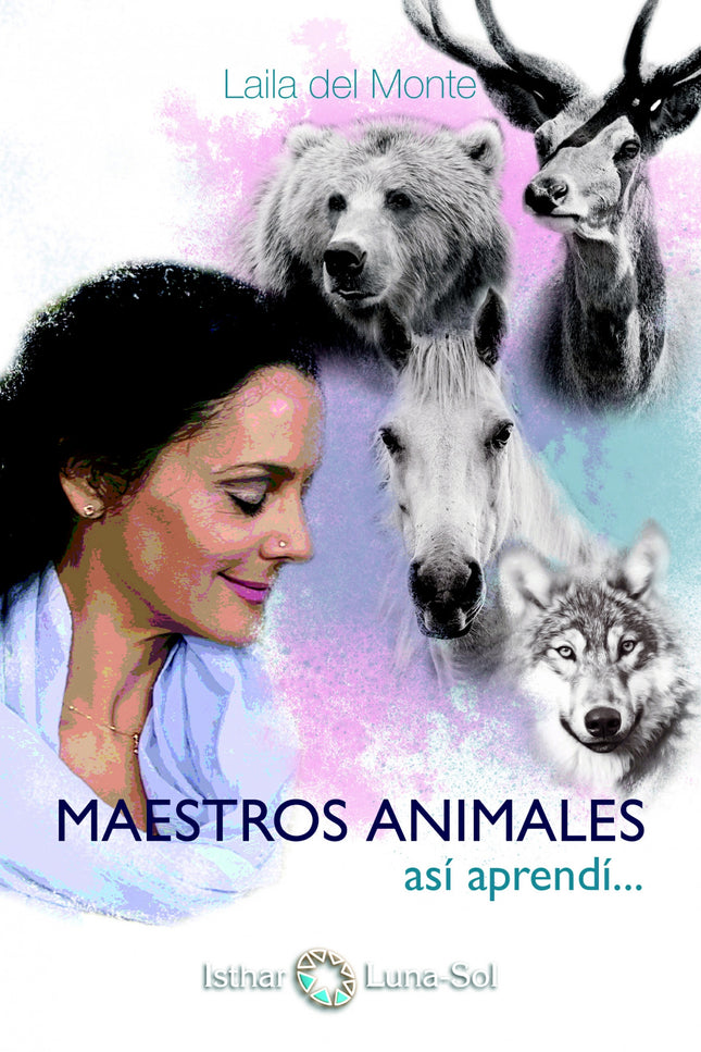 Libro Maestros Animales: Basado en la vida real de la autora este relato nos lleva a conocer la esencia de la conciencia