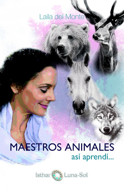 Libro Maestros Animales: Basado en la vida real de la autora este relato nos lleva a conocer la esencia de la conciencia