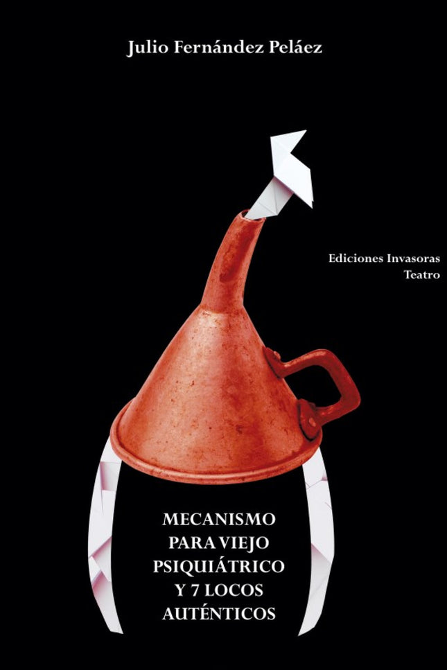 Mecanismo Para Viejo Psiquiátrico Y 7 Locos Auténticos