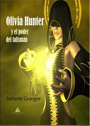 Olivia Hunter y el poder del talismán - Stefanie Granger - Tapa blanda