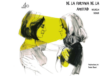 De la fortuna de la amistad - Wilhelm Schmid - Libro