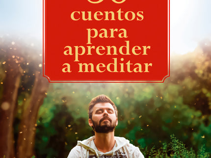 50 Cuentos Para Aprender A Meditar