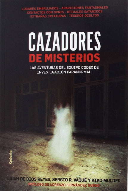 Libro Cazadores De Misterios: Lugares embrujados, fenómenos fantasmales, contactos con OVNIs, rituales satánicos, aparic
