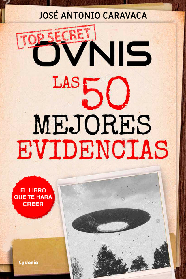 Libro Ovnis, Las 50 Mejores Evidencias: Este libro reúne las 50 mejores evidencias de un fenómeno que ha atraído la aten