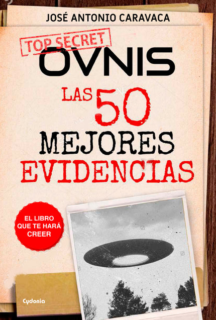 Libro Ovnis, Las 50 Mejores Evidencias: Este libro reúne las 50 mejores evidencias de un fenómeno que ha atraído la aten