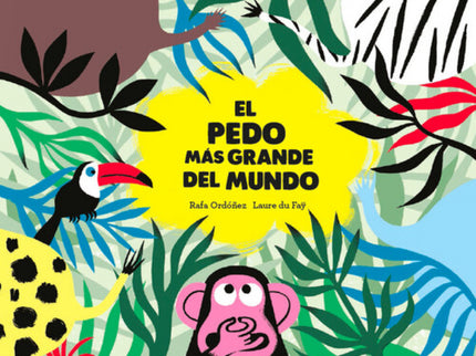 Libro El Pedo Más Grande Del Mundo: El mono fue el que tuvo la idea de este gran concurso. Un concurso de pedos en la ju