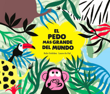 Libro El Pedo Más Grande Del Mundo: El mono fue el que tuvo la idea de este gran concurso. Un concurso de pedos en la ju