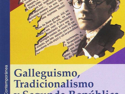 Libro Galleguismo, Tradicionalismo Y Segunda República: .