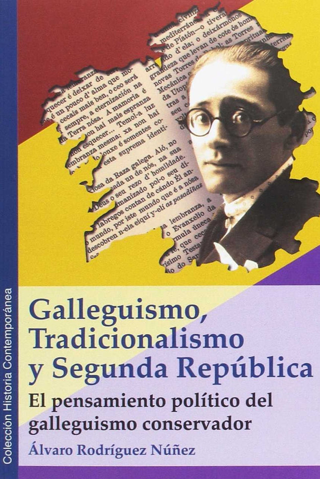 Libro Galleguismo, Tradicionalismo Y Segunda República: .