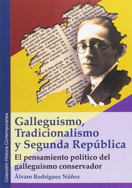 Libro Galleguismo, Tradicionalismo Y Segunda República: .